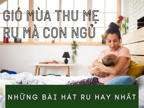 Hát Ru Con -  Dịu Dàng Như Gió Thu Bay Qua Làng quê Tạm Biệt